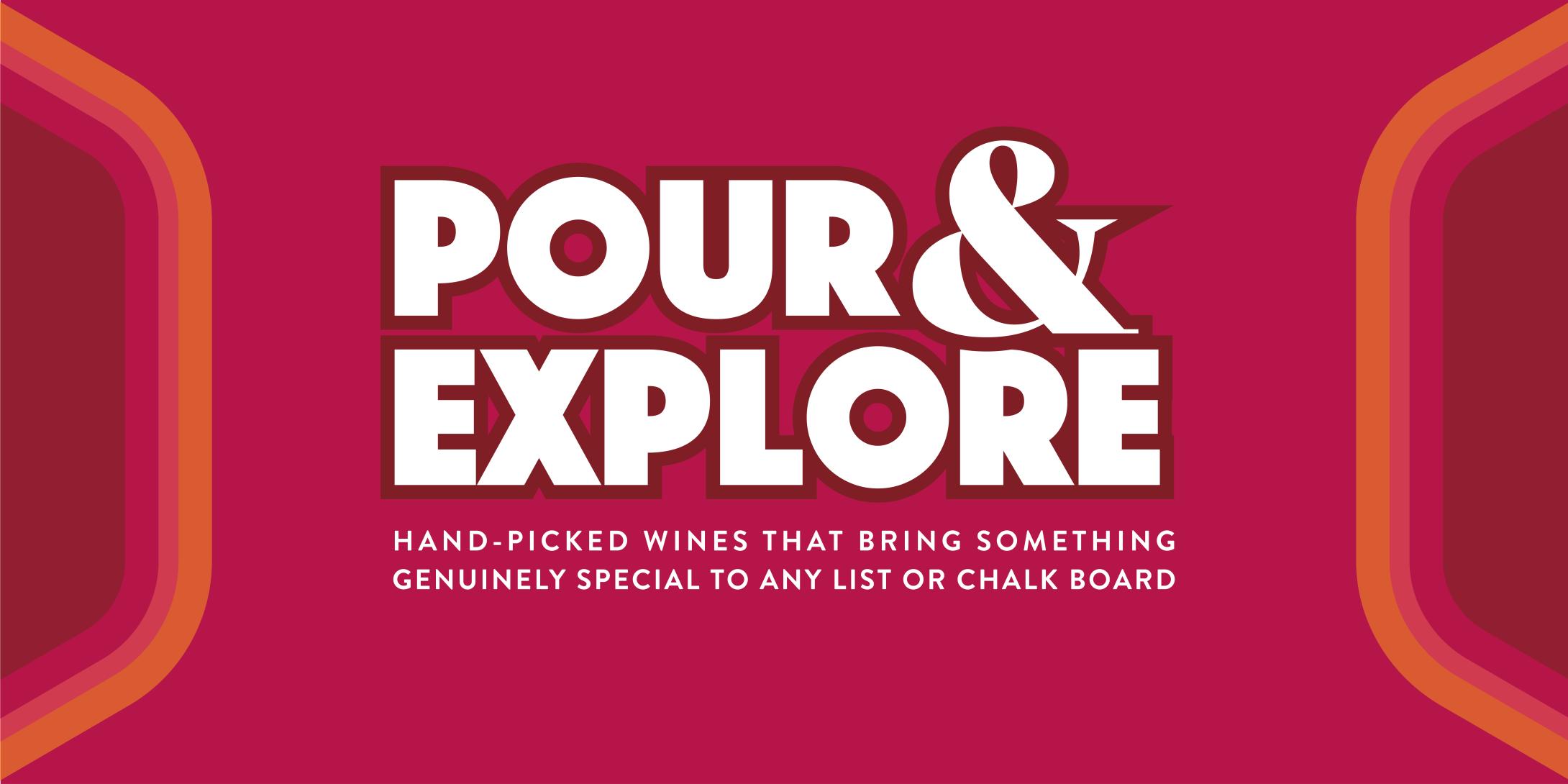 POUR & EXPLORE
